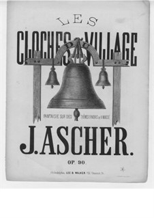 Les Cloches du village, Op.90: Les Cloches du village by Joseph Ascher