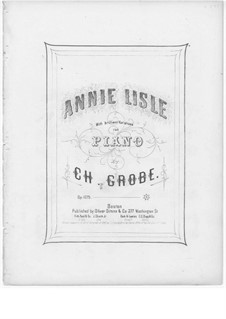 Annie Lisle, Op.1275: Annie Lisle by Charles Grobe