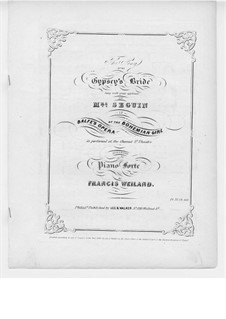 The Bohemian Girl: Act II, Come with the Gipsy Bride, for Voices and Piano by Michael William Balfe