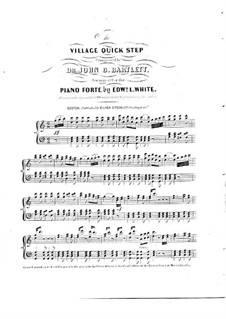 Village Quick Step, for Piano: Village Quick Step, for Piano by John C. Bartlett