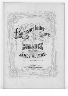 Riches are Better than Love: Riches are Better than Love by James W. Long