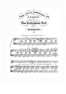 The Bohemian Girl: Act III, Then You'll Remember Me, for Voice and Piano by Michael William Balfe