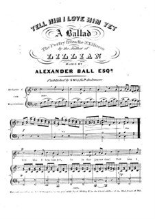 Tell Him I Love Him Yet: Tell Him I Love Him Yet by Alexander Ball