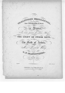 Variations on Theme 'The Light of Other Days' from 'The Maid of Artois' by Balfe, Op.16: Variations on Theme 'The Light of Other Days' from 'The Maid of Artois' by Balfe by G. P. Manouvrier