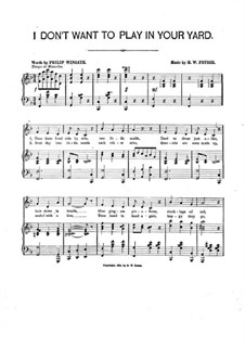 I don't Want to Play in Your Yard: Para vocais e piano by Henry W. Petrie