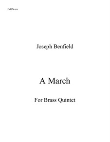 A March: For Brass Quintet: A March: For Brass Quintet by Joseph Benfield