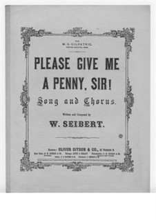 Please Give Me a Penny, Sir: Please Give Me a Penny, Sir by William Seibert
