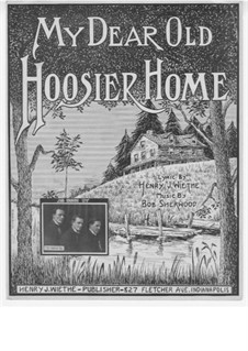 My Dear Old Hoosier Home: My Dear Old Hoosier Home by Bob Sherwood