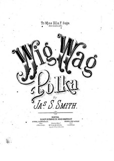Wig-Wag Polka: Wig-Wag Polka by James S. Smith