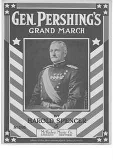 General Pershing's Grand March: General Pershing's Grand March by Harold Spencer