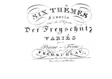 Variations on Themes from 'The Freeshooter' by Weber, Op.49: Variations on Themes from 'The Freeshooter' by Weber by Friedrich Kuhlau