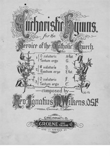 Eucharistic Hymn No.2 for Choir and Organ: Eucharistic Hymn No.2 for Choir and Organ by Ignatius M. Wilkens