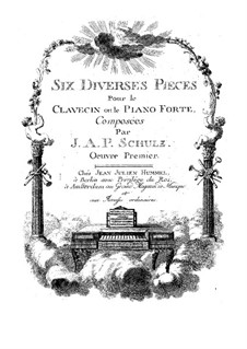 Six Diverses Pieces, Op.1: Six Diverses Pieces by Johann Abraham Schulz