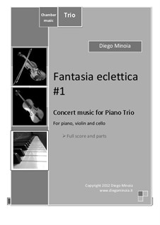 Fantasia eclettica No.1: For trio for piano, violin, cello – Full score by Diego Minoia