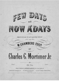 Few Days and Now A'Days: Few Days and Now A'Days by Charles G. Mortimer Jr.