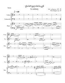 To infinity, Op.48: For violin, cello and piano by Nino Janjgava