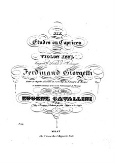 Six Etudes or Caprices for Solo Violin: Six Etudes or Caprices for Solo Violin by Eugenio Cavallini