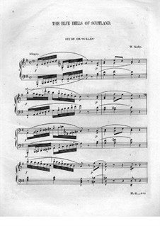 The Blue Bells of Scotland: The Blue Bells of Scotland by Wilhelm Kuhe