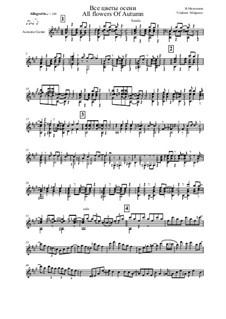 Високосный солнцеворот, Op.1: No.1 All Flowers of Autumn, for solo by Vladimir Malganov