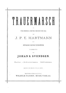 Trauermarsch zu Thorwaldsens Beisetzung: Trauermarsch zu Thorwaldsens Beisetzung by Johan Peter Emilius Hartmann