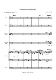 God so loved the world for SATB, organ, with optional flute and oboe: God so loved the world for SATB, organ, with optional flute and oboe by Andrew Moore