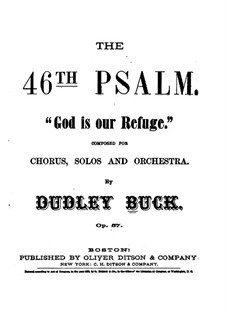 Psalm Forty-Sixth 'God is Our Refuge', Op.57: Psalm Forty-Sixth 'God is Our Refuge' by Dudley Buck