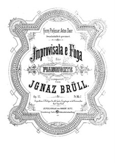 Improvisation and Fugue, Op.17: Improvisation and Fugue by Ignaz Brüll