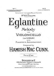 Eglantine. Melody for Cello (or Violin): Eglantine. Melody for Cello (or Violin) by Hamish MacCunn