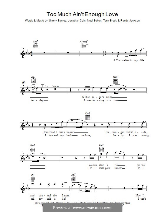 Too Much Ain't Enough Love: Мелодия, текст и аккорды by Jonathan Cain, Neal Schon, Randy Jackson, Tony Brock