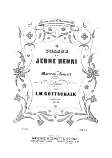 La Chasse du Jeune Henri, Op.10: La Chasse du Jeune Henri by Луи Моро Готшалк