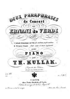 Deux Paraphrases de Concert sur 'Ernani' de Verdi, Op.43: Paraphrase No.2 by Теодор Куллак