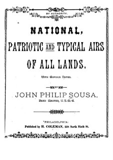 National, Patriotic and Typical Airs of All Lands: National, Patriotic and Typical Airs of All Lands by Джон Филип Суза