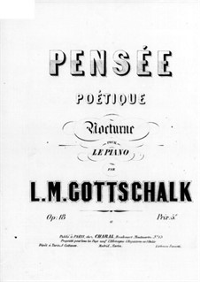 Ноктюрн 'Pénsee poétique', Op.18: Ноктюрн 'Pénsee poétique' by Луи Моро Готшалк