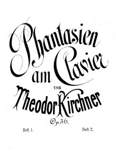 Фантазии, Op.36: Фантазии by Теодор Кирхнер