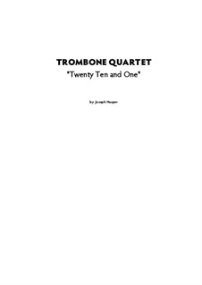 Twenty Ten and One: For trombone quartet by Joseph Hasper