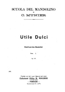 Utile Dulci. Duetti per due Mandolini: Part I. Trenta lezioni melodiche e progressive, Op.115 by Carlo Munier