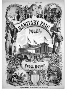 Sanitary Fair Polka: Sanitary Fair Polka by Фердинанд Бейер
