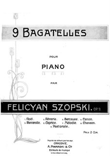 Nine Bagatelles, Op.9: Nine Bagatelles by Felicjan Szopski