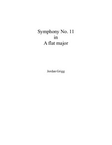 Symphony No.11 in A flat major: Symphony No.11 in A flat major by Jordan Grigg