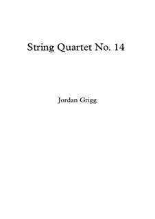 String Quartet No.14: String Quartet No.14 by Jordan Grigg