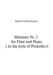Miniature No.2 for Flute and Piano (in the style of Prokofiev): Miniature No.2 for Flute and Piano (in the style of Prokofiev) by Daniel Linton-France