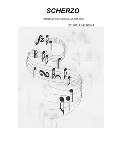 Scherzo for bass trombone and piano: Scherzo for bass trombone and piano by Sonja Grossner