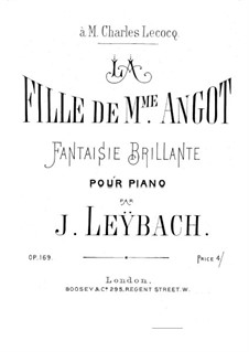 Фантазия на темы из оперы 'Дочь мадам Анго' Ш. Лекока, Op.169: Для фортепиано by Жозеф Лейбах