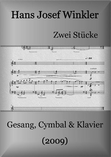 Two pieces for voice, dulcimer and piano: Two pieces for voice, dulcimer and piano by Hans Josef Winkler