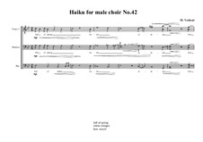 Haiku No.42 for male choir, MVWV 463: Haiku No.42 for male choir by Maurice Verheul