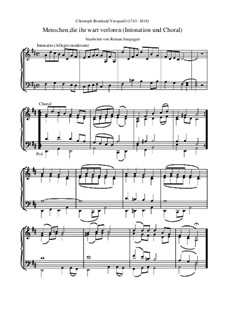 Menschen, die ihr wart verloren (Intonation und Choral): Menschen, die ihr wart verloren (Intonation und Choral) by Кристоф Бернхард Фершпель
