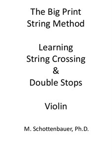 The Big Print String Method. Learning String Crossing and Double Stops: Violin by Michele Schottenbauer