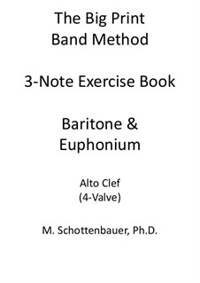 3-Note Exercise Book: Baritone & Euphonium (4-Valve) Alto Clef by Michele Schottenbauer