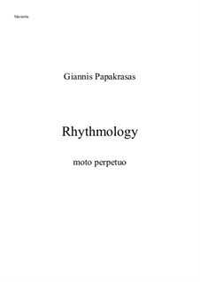 Rhythmology (moto perpetuo): Rhythmology (moto perpetuo) by Giannis Papakrasas