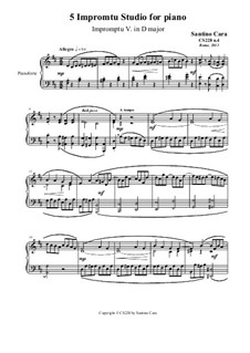 5 Impromptu Studies for Piano, CS228: Impromptu study No.5 in D major by Santino Cara